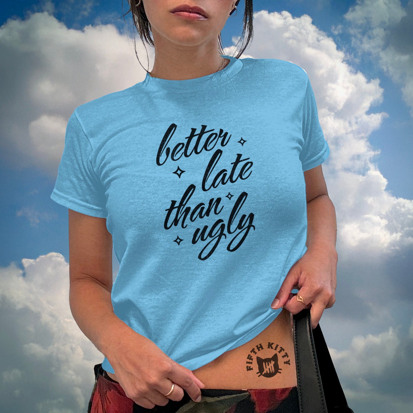 Better Late than Ugly - Baby Tee