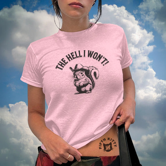 The Hell I Won't Slogan T-Shirt product type