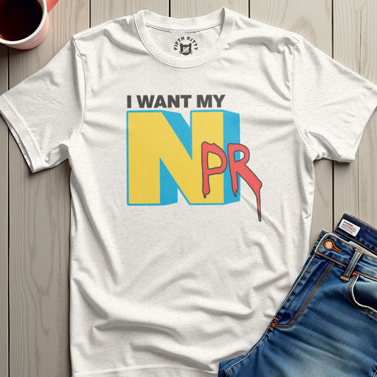 I Want My NPR Graphic Tee Shirt Casual Wear Product