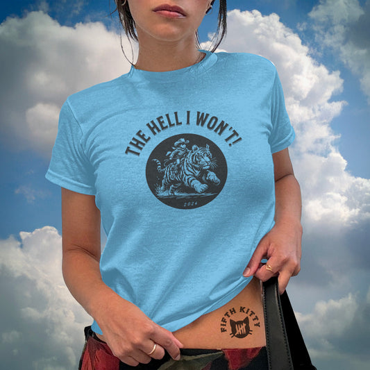 The Hell I Won't Graphic T-Shirt Apparel product type