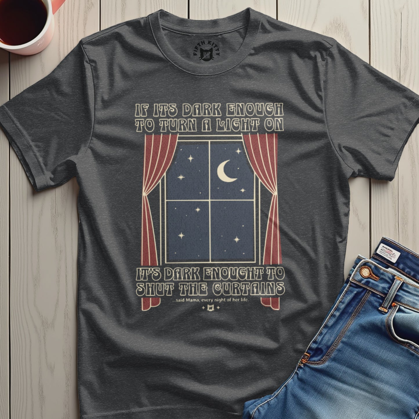 Turn a Light On Shut the Curtains T-shirt product type