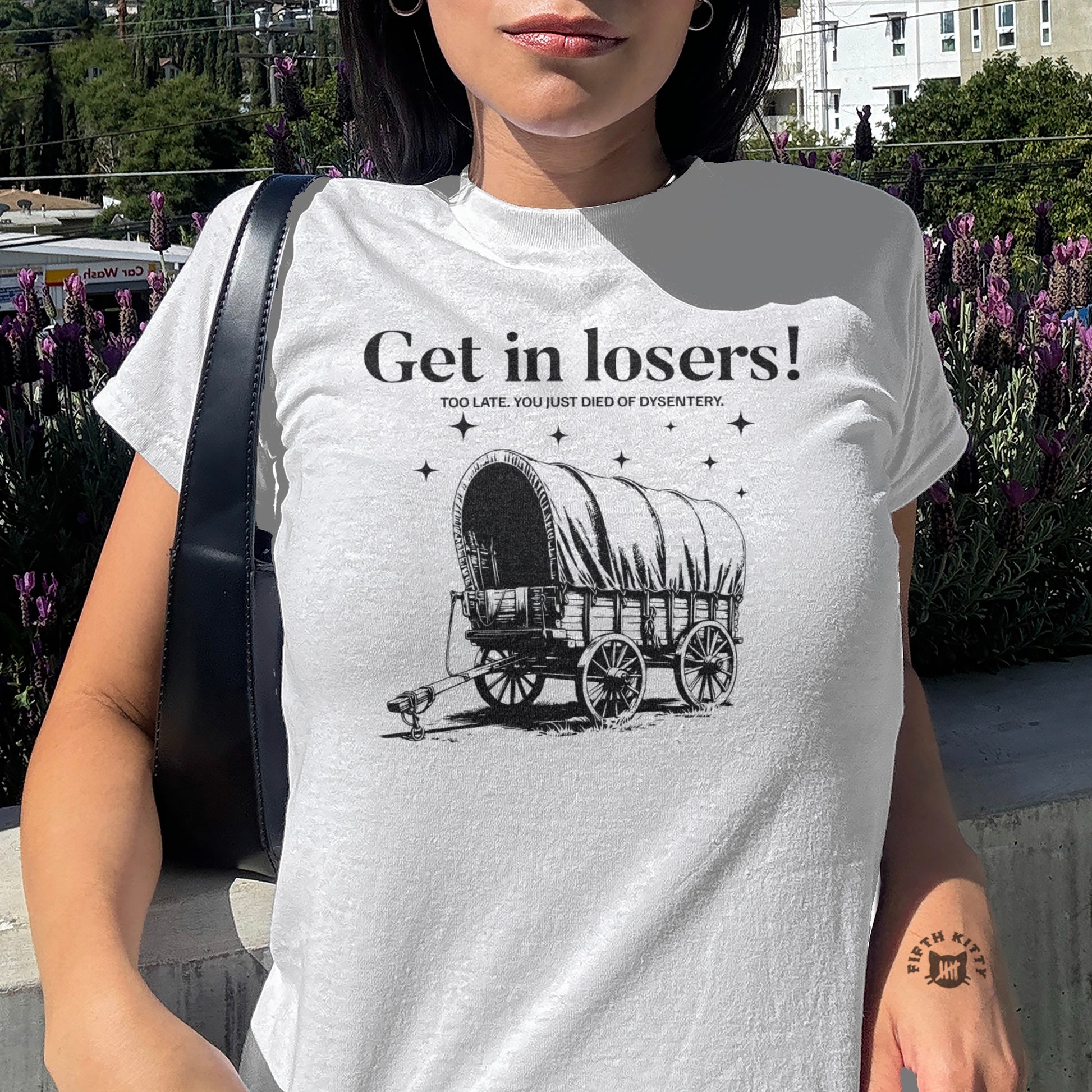 Get in losers Too late You just died of dysentery product type