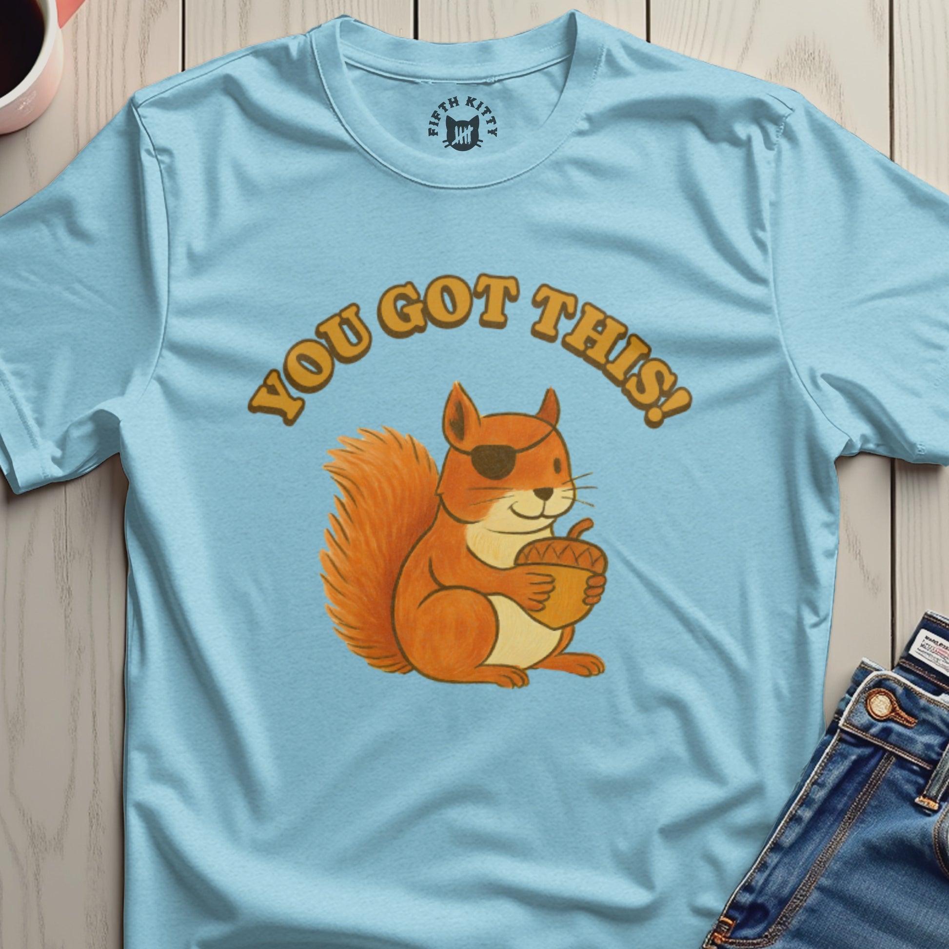 Motivational Squirrel With Eye Patch T-shirt