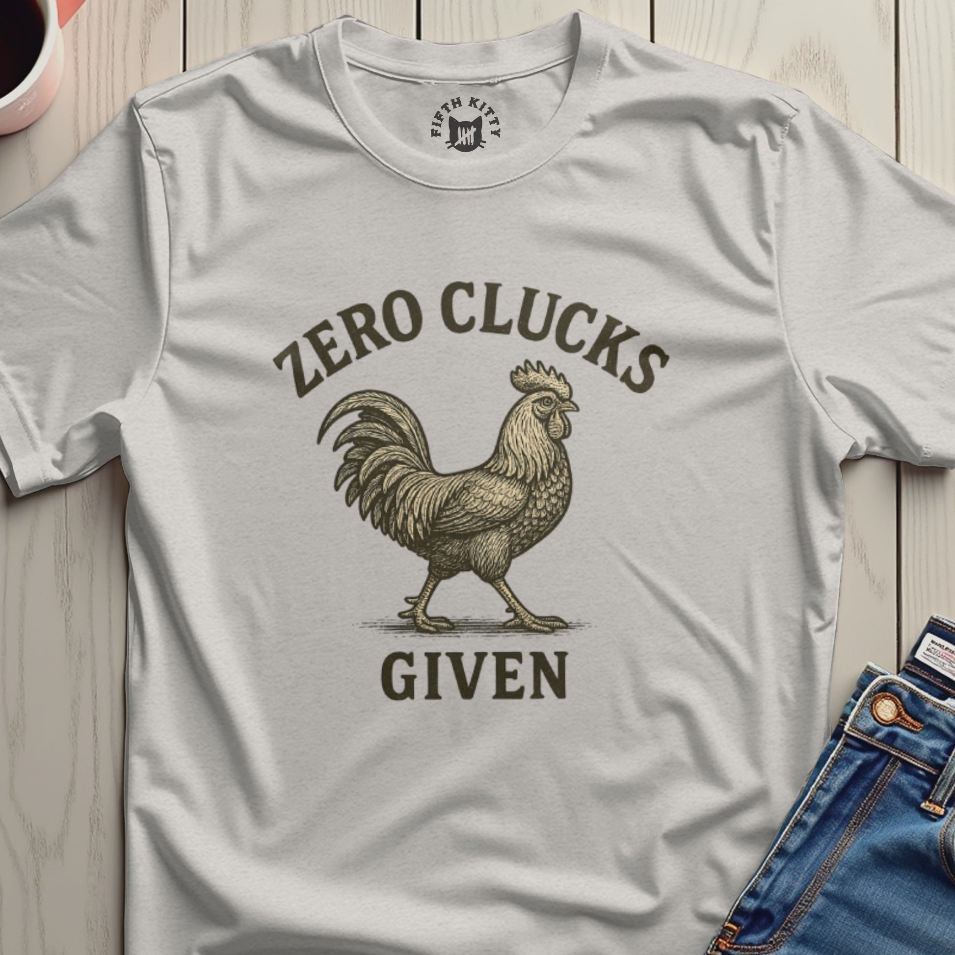 Zero Clucks Given Novelty Graphic T-Shirt Design