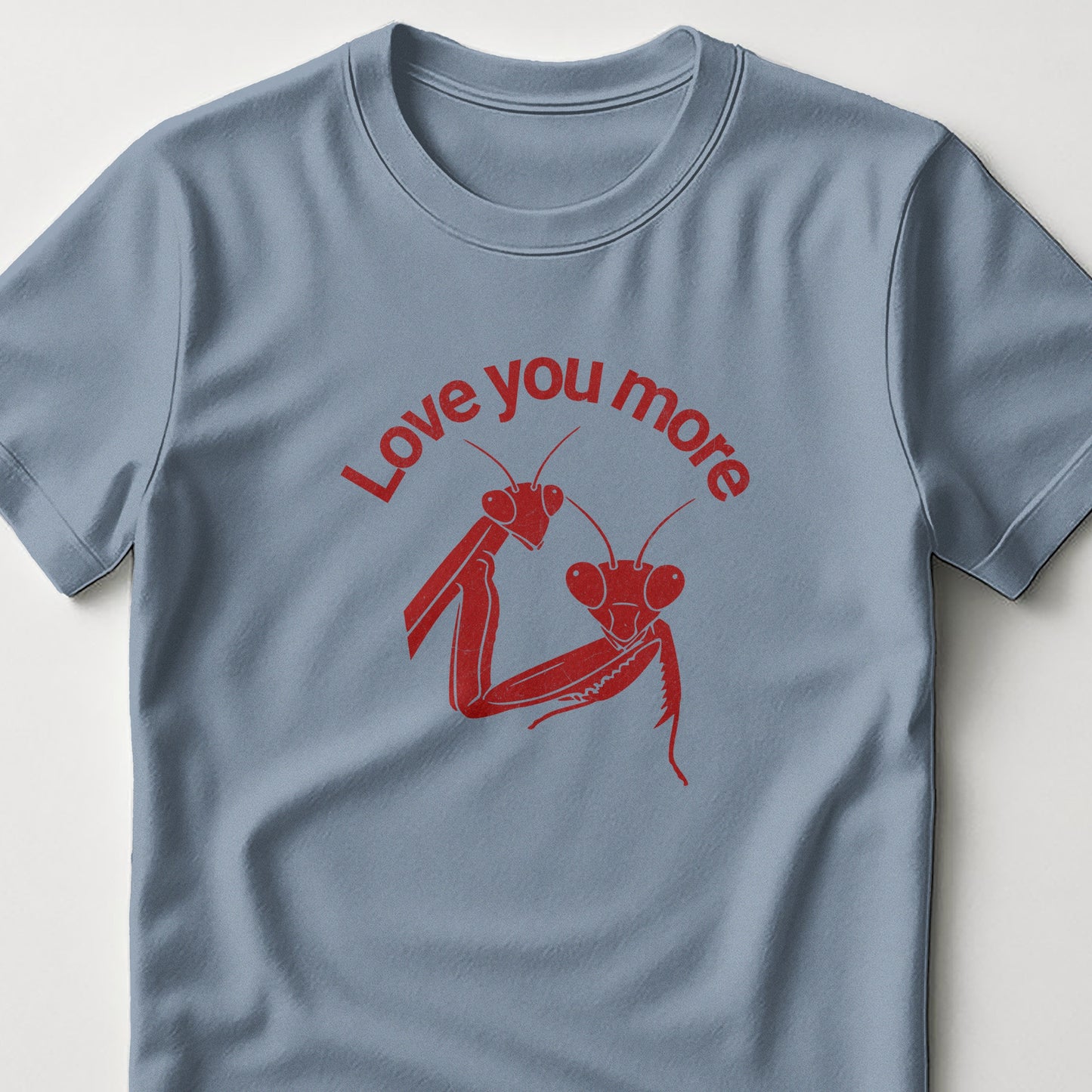 Love You More Praying Mantises Graphic Tee product