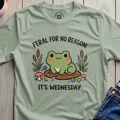 FERAL FOR NO REASON ITS WEDNESDAY product type