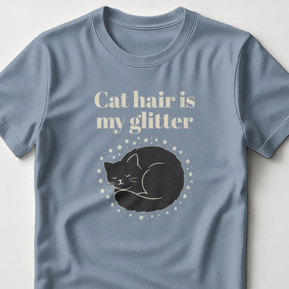 Cat Hair Is My Glitter Cat Themed T-Shirt product