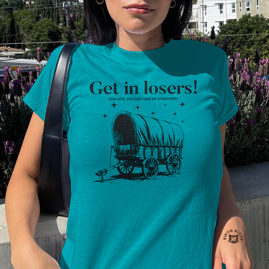 Get in Losers Too Late You Just Died of Dysentery product type