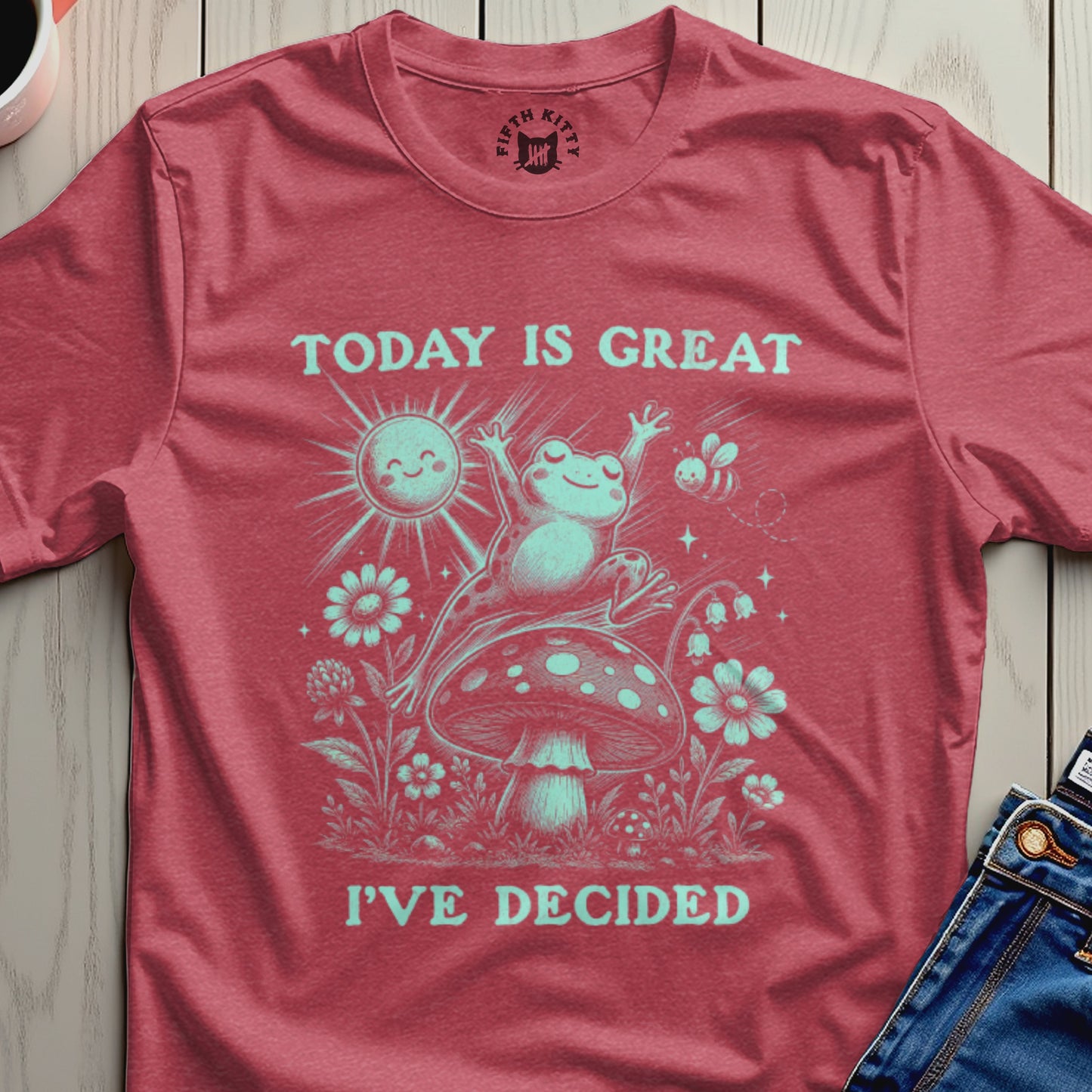 Frog on mushroom with sun, bee, and flowers, text "TODAY IS GREAT I'VE DECIDED".