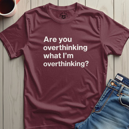 Are you overthinking what I'm overthinking product