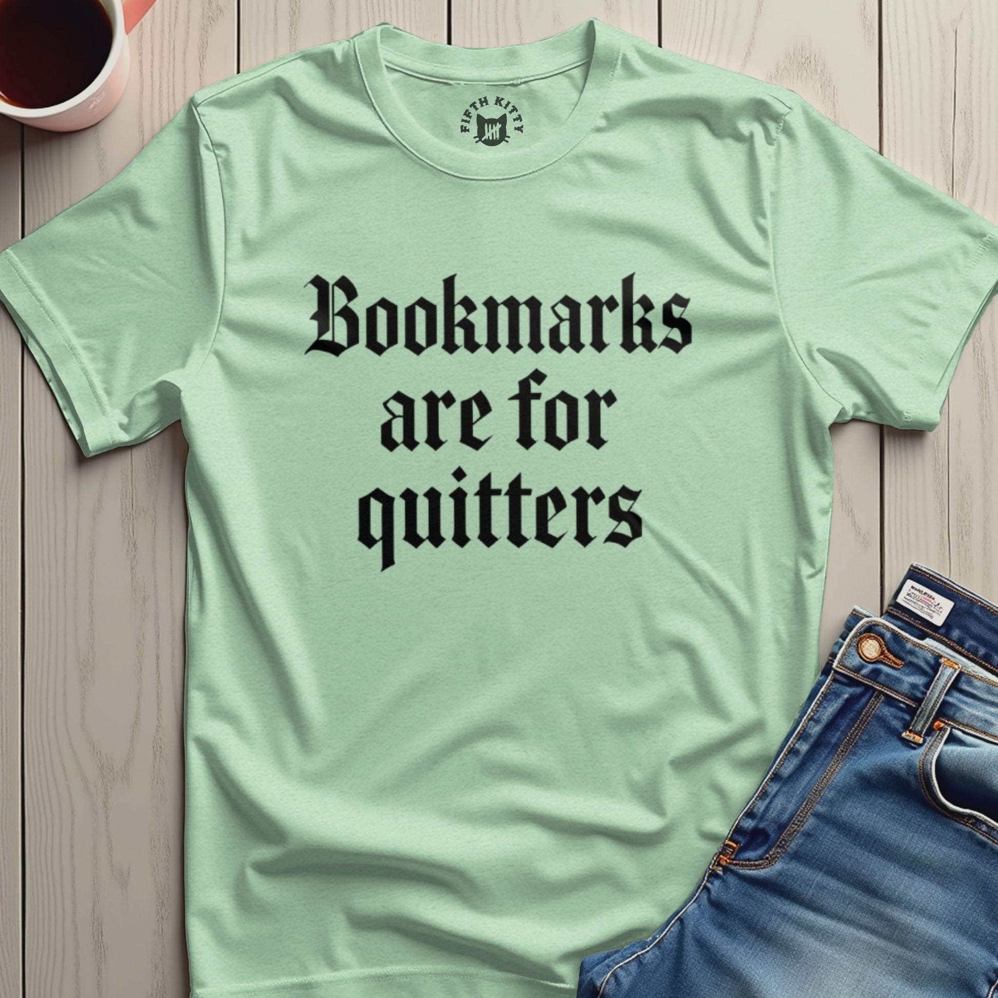 Bookmarks Are For Quitters Graphic Tee product