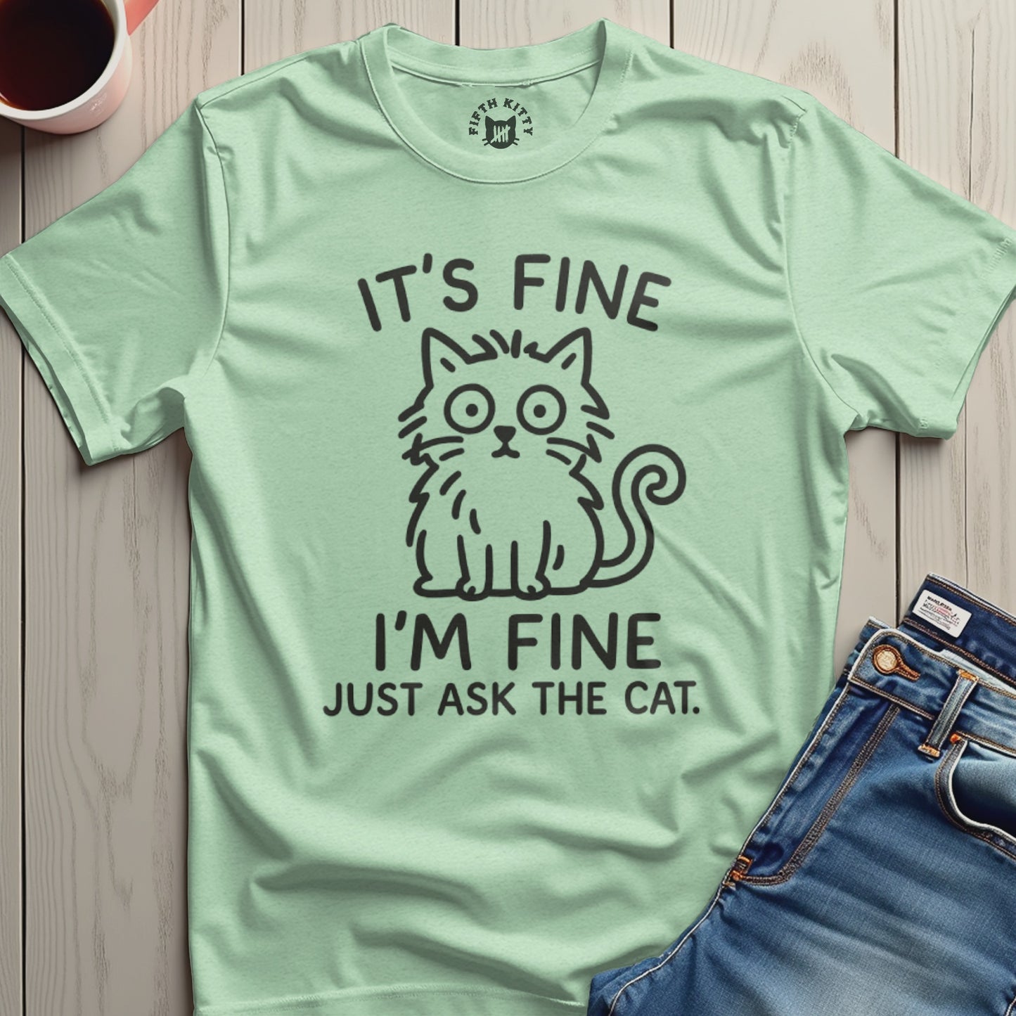 It's Fine I'm Fine Just Ask The Cat Graphic T-Shirt product