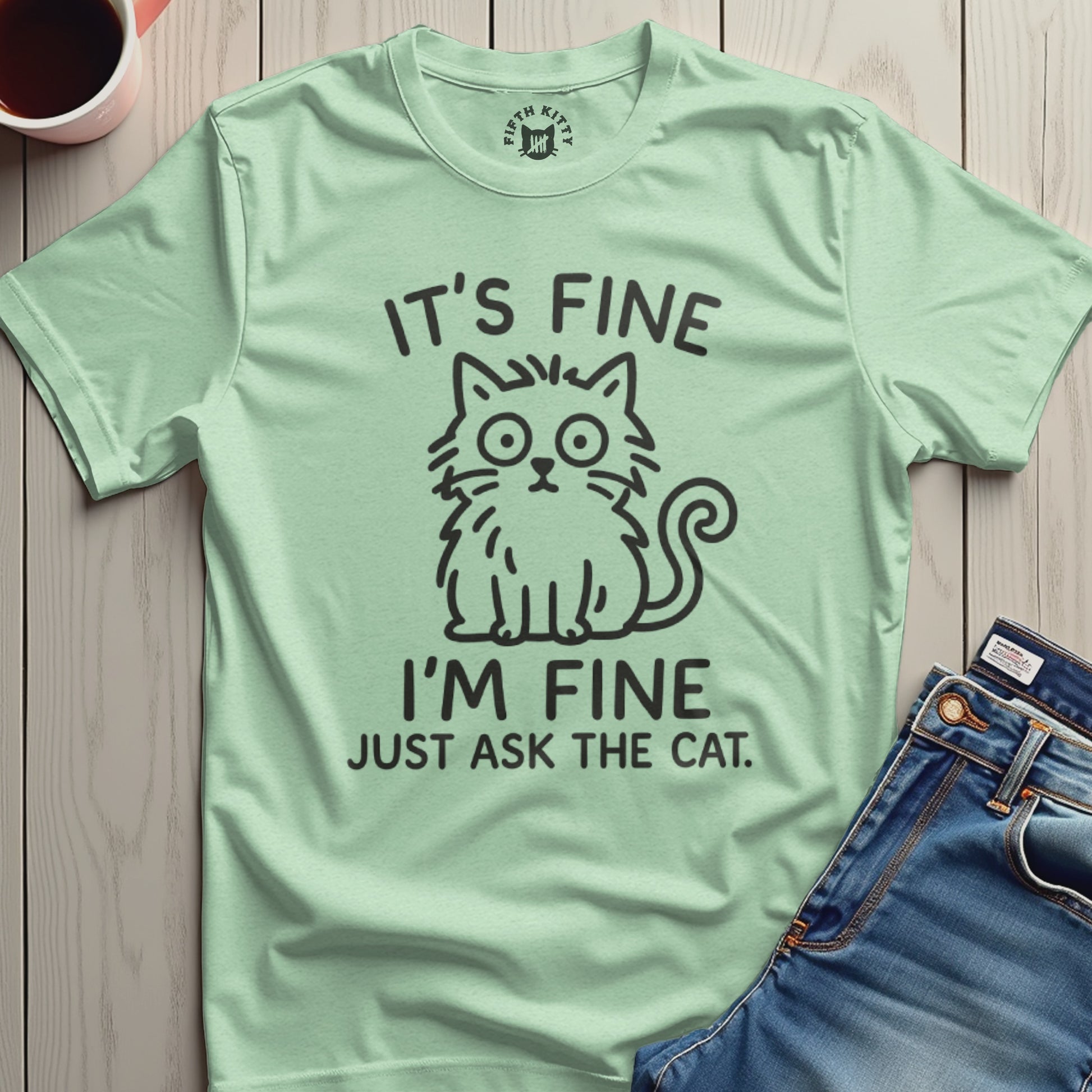 It's Fine I'm Fine Just Ask The Cat Graphic T-Shirt product