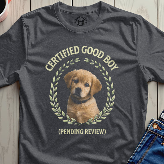 Certified Good Boy Pending Review T-shirt product