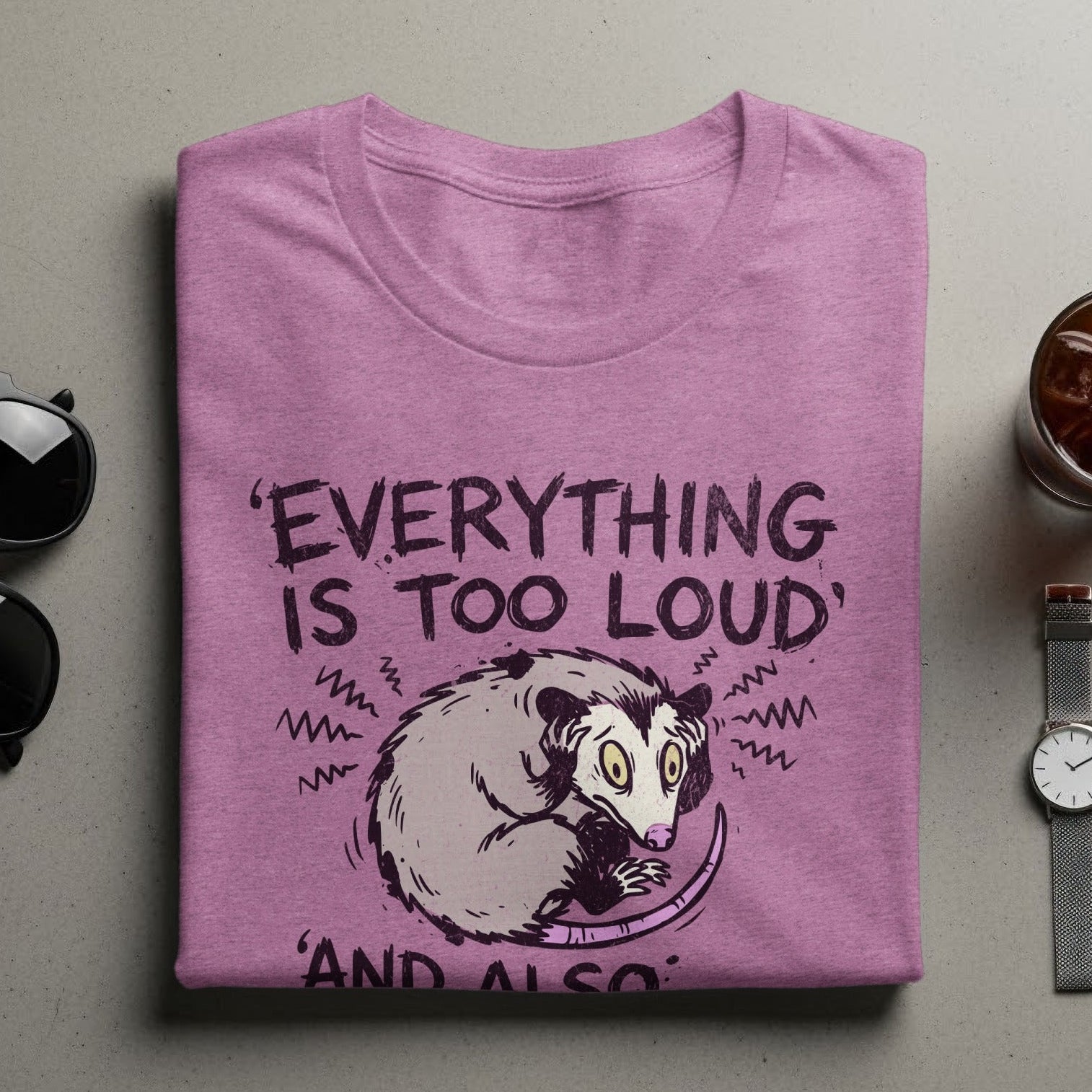 EVERYTHING IS TOO LOUD AND ALSO T-Shirt