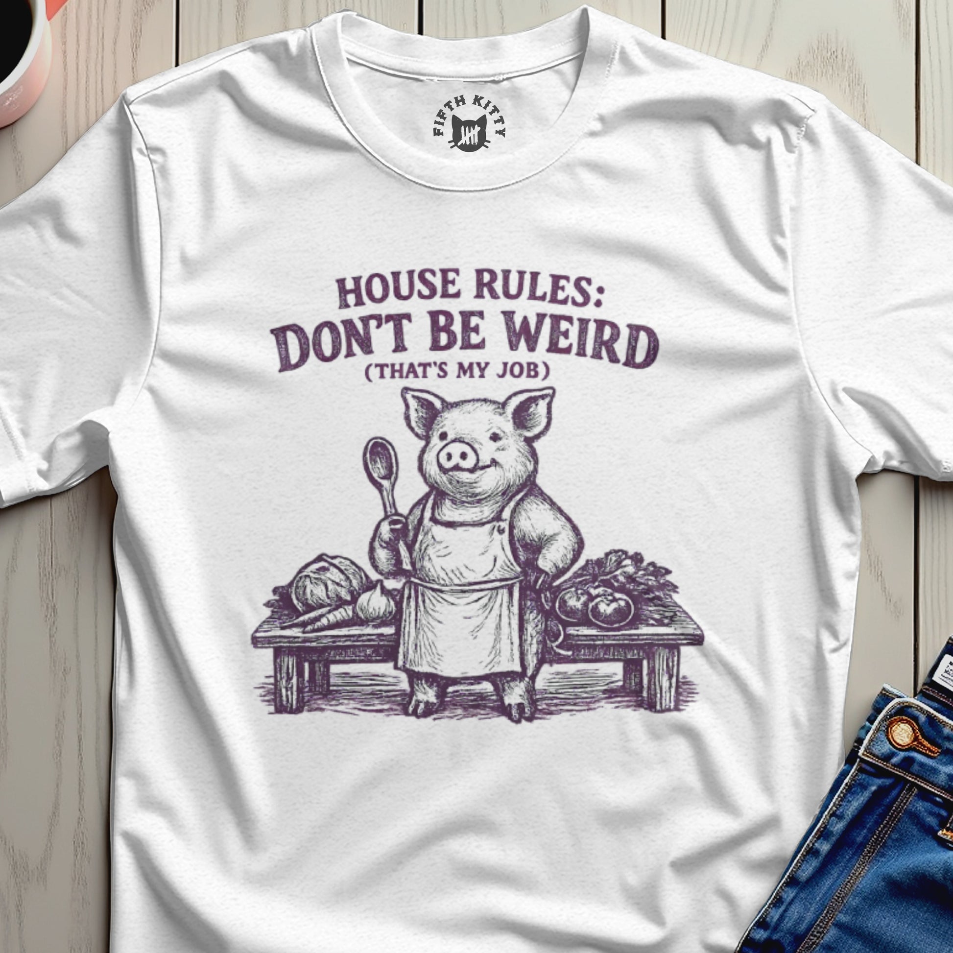 House Rules Don't Be Weird That's My Job T-Shirt