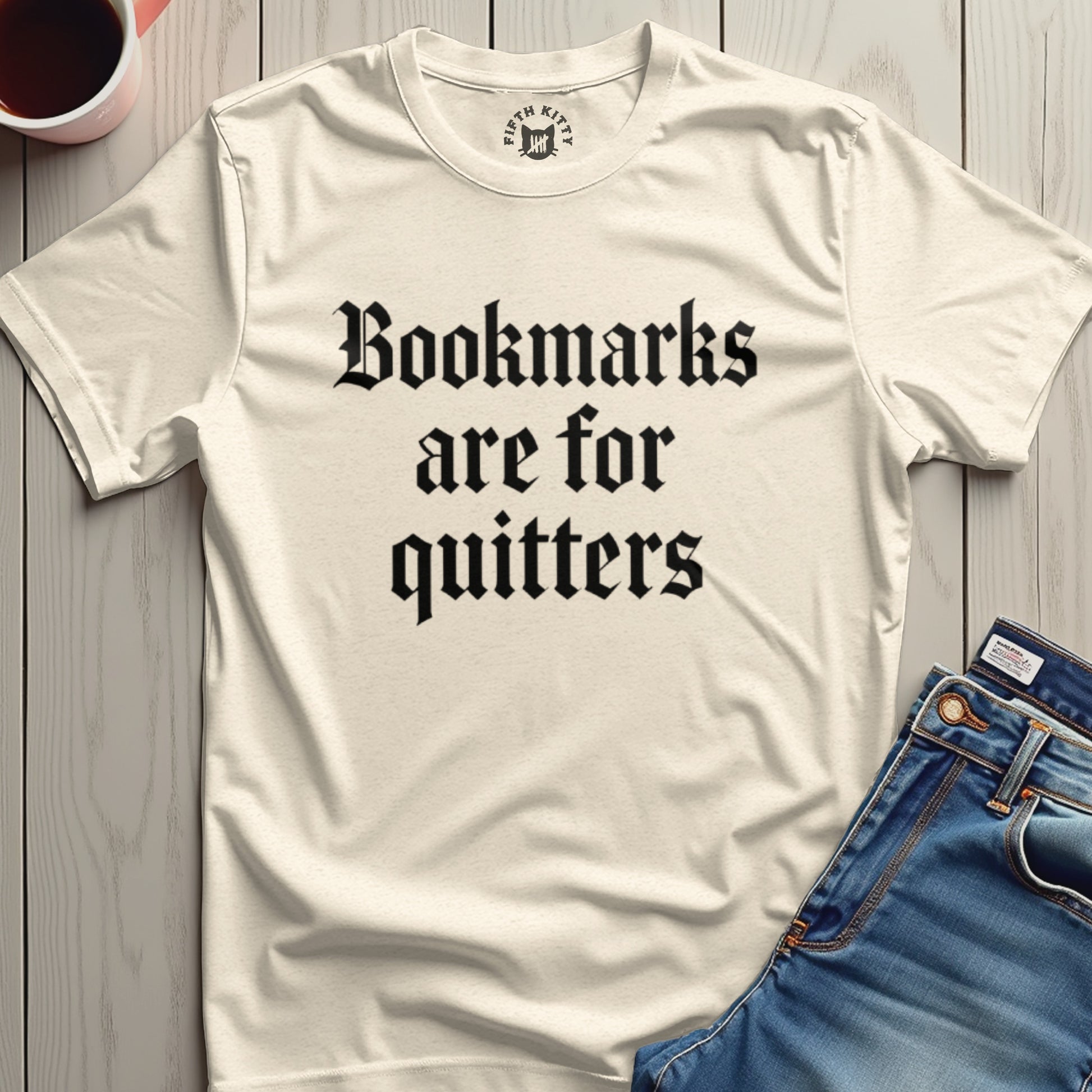 Bookmarks Are For Quitters Funny Novelty Shirt product