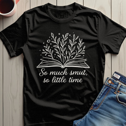 So Much Smut So Little Time Graphic T-Shirt Product
