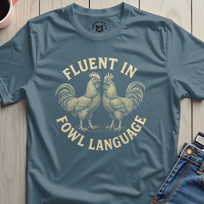 Fluent In Fowl Language Graphic Tee