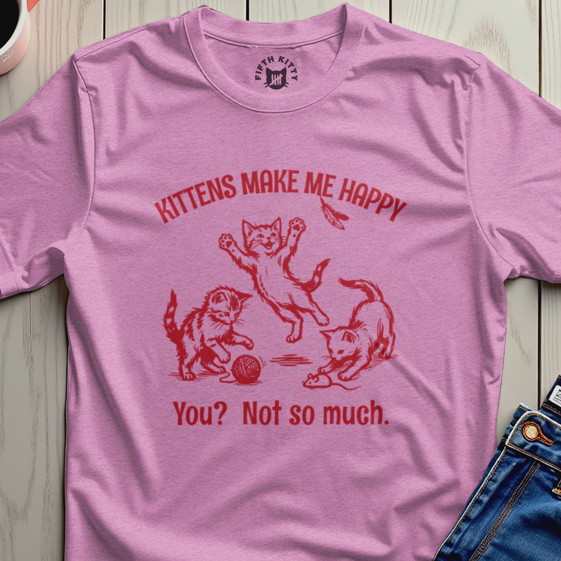 Pink t-shirt with graphic of three kittens and text "Kittens Make Me Happy. You? Not so much."