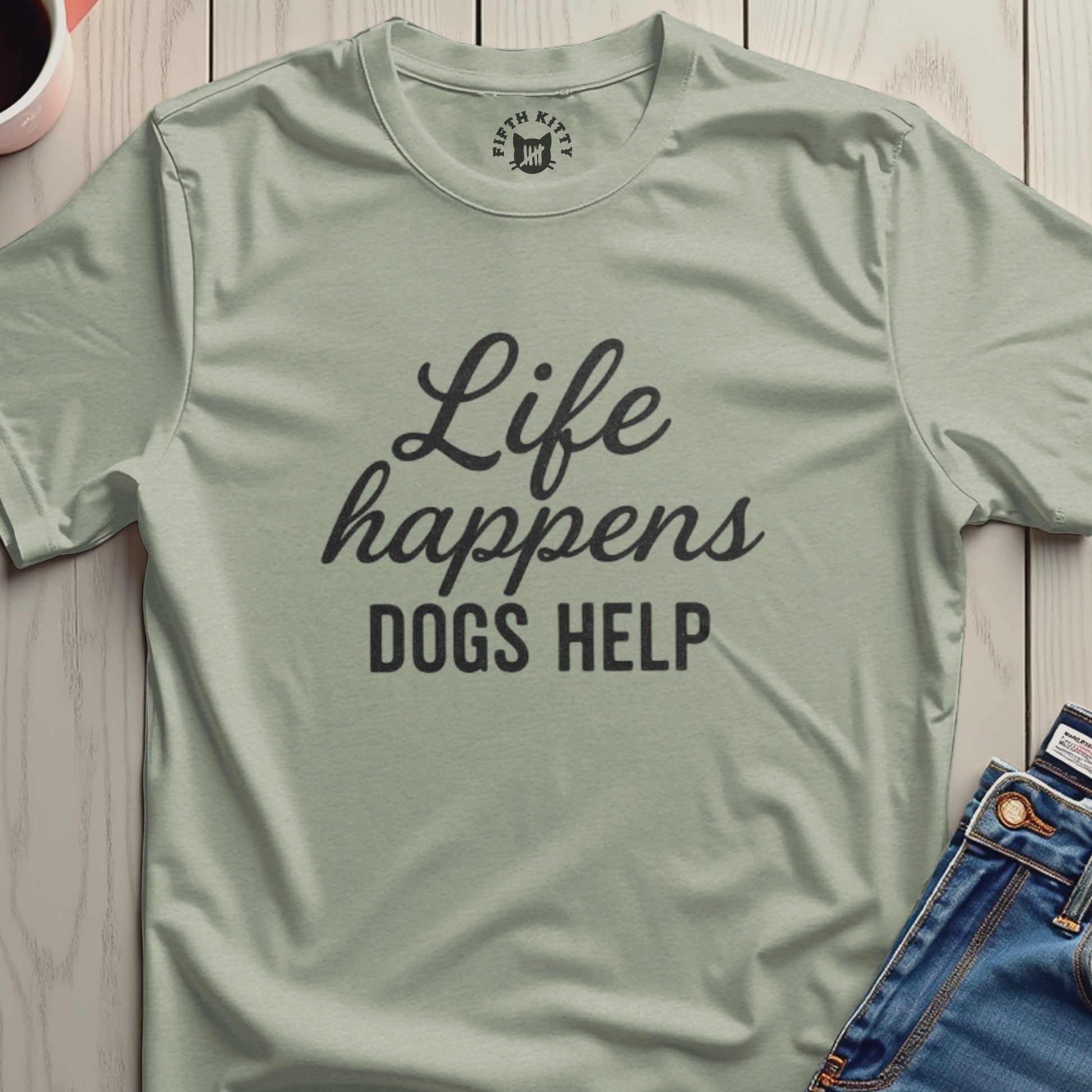 Life Happens Dogs Help Graphic T-Shirt for Dog Lovers