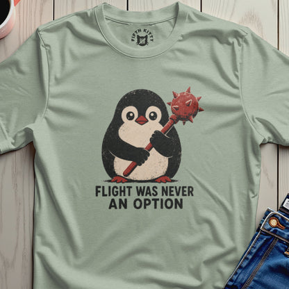 Light sage t-shirt with a penguin holding a mace, text reads "Flight was never an option".