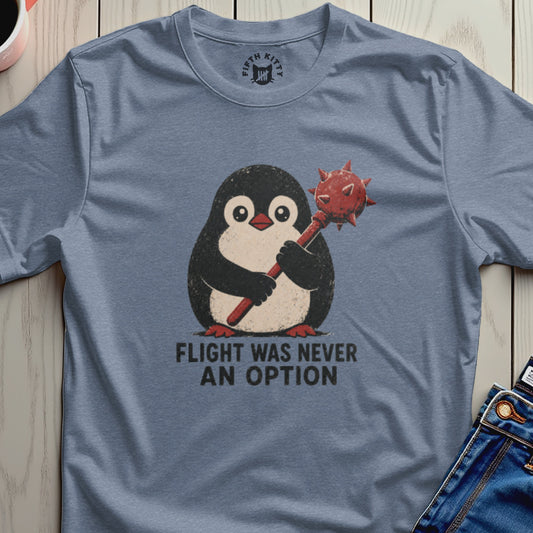 Penguin holding a mace with text "FLIGHT WAS NEVER AN OPTION".
